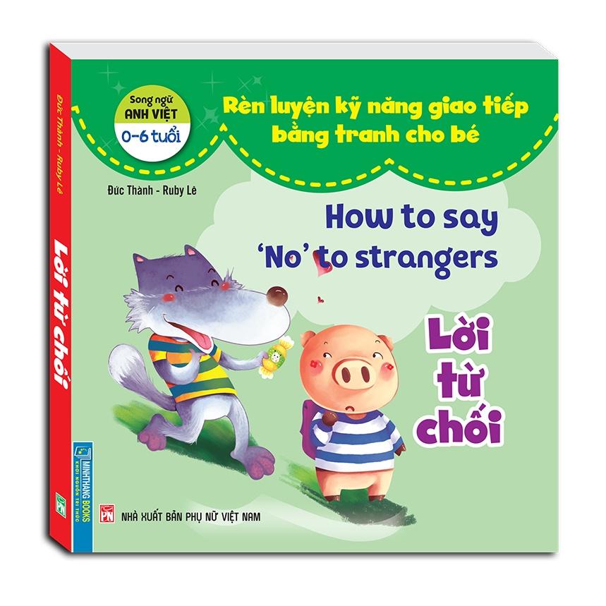 Rèn Luyện Kỹ Năng Giao Tiếp Bằng Tranh Cho Bé - Lời Từ Chối (Song Ngữ Anh - Việt)