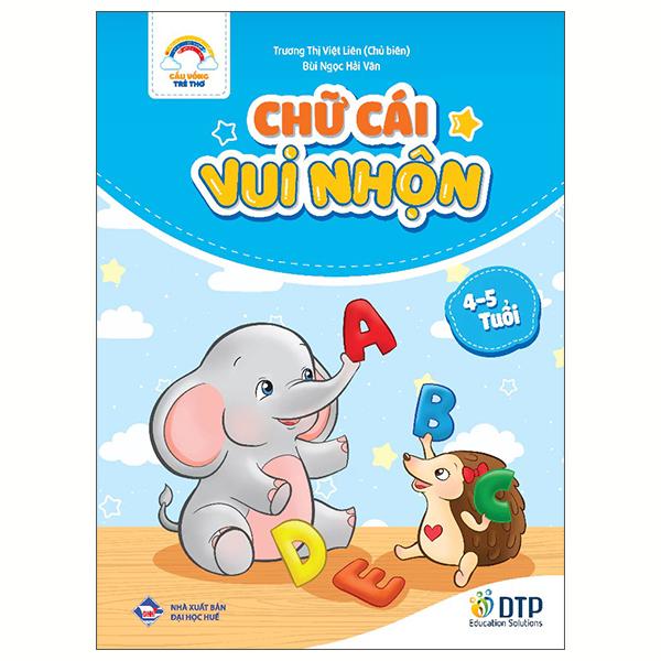 Sách - Cầu Vồng Trẻ Thơ - Chữ Cái Vui Nhộn - Dành Cho Trẻ 4-5 Tuổi