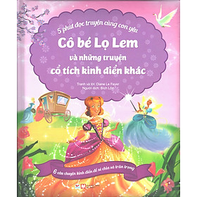 5 Phút Đọc Truyện Cùng Con Yêu - Cô Bé Lọ Lem Và Những Truyện Cổ Tích Kinh Điển Khác