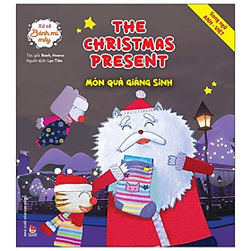 Xứ Sở Bánh Mì Mây: The Christmas Present - Món Quà Giáng Sinh - Song ngữ Anh–Việt (Tái Bản 2020)