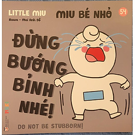 Sách Ehon Miu Bé Nhỏ Phần 4 Song Ngữ - Miu Bé Nhỏ Đừng Bướng Bỉnh Nhé