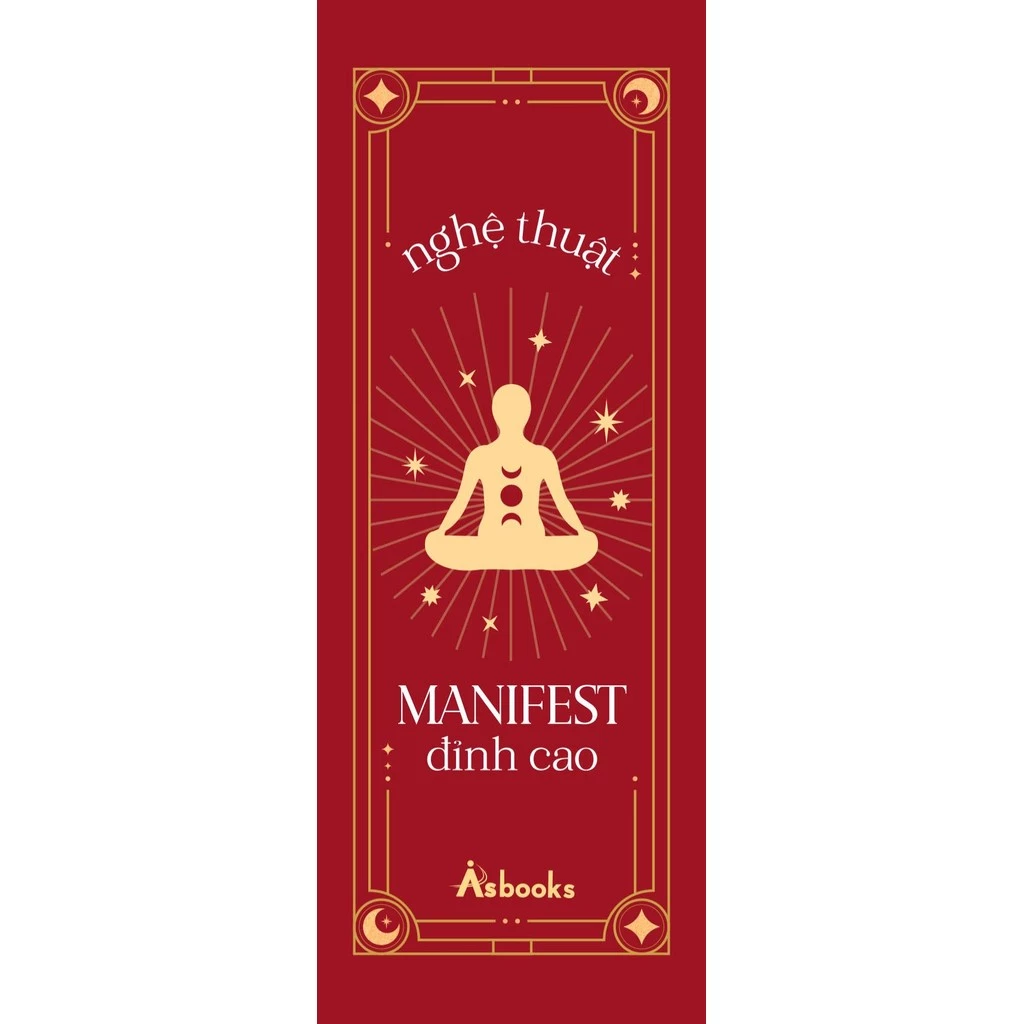 Nghệ Thuật Manifest Đỉnh Cao - 7 Bí Thuật Giúp Nâng Cao Tần Số Rung Động Tức Thì Và Làm Chủ Năng Lượng