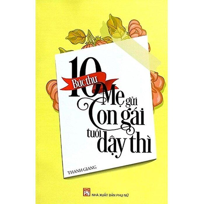 Sách - 10 Bức Thư Mẹ Gửi Con Gái Tuổi Dậy Thì - NXB Phụ Nữ
