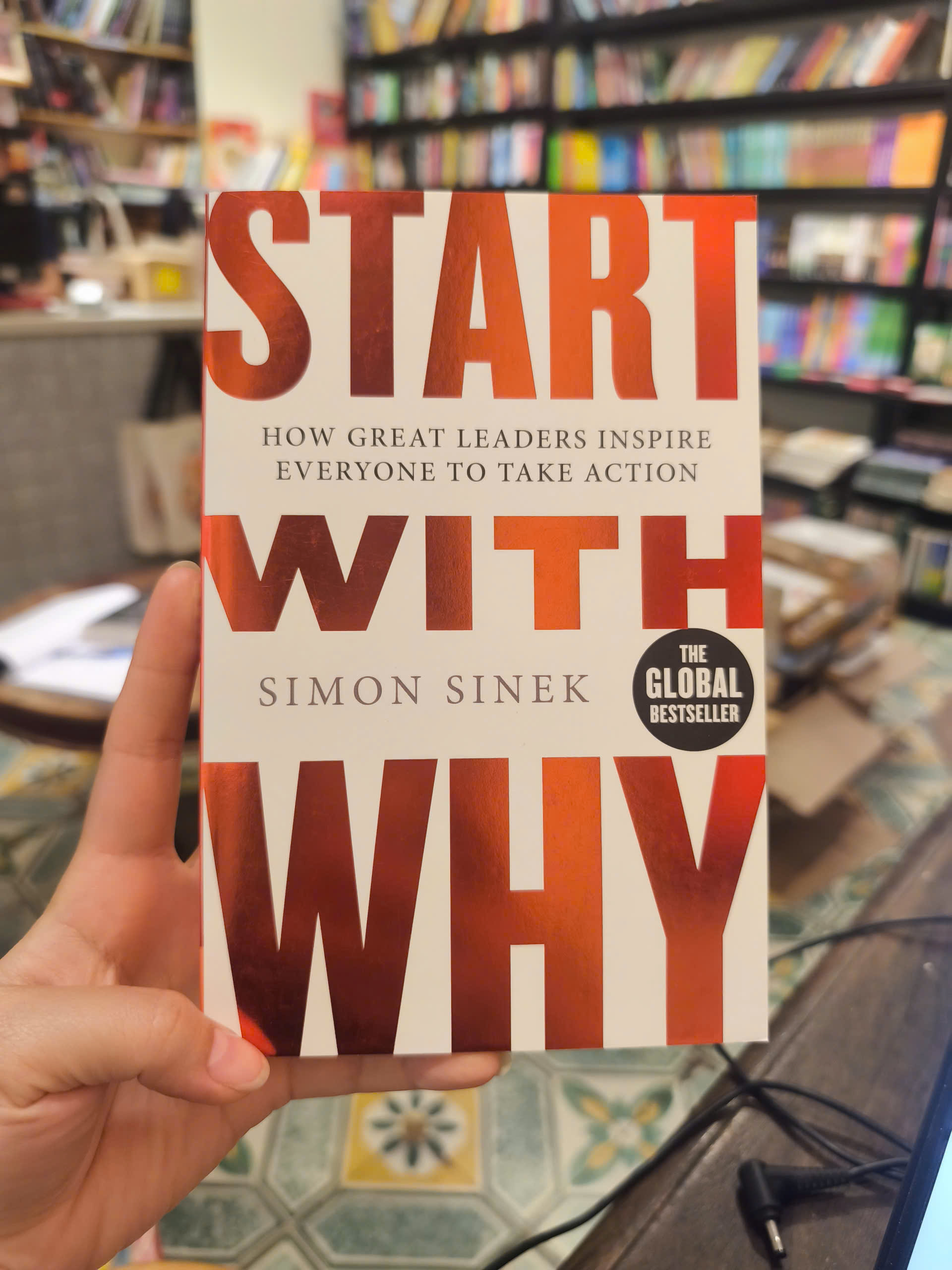 Sách - Start With Why by Simon Sinek - How Great Leaders Inspire Everyone to Take Action