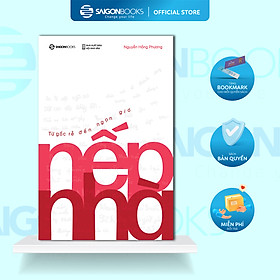 Sách - Nếp Nhà: Từ Gốc Rễ Đến Ngọn Gió - Tác Giả Nguyễn Hồng Phương (Đặt trước)