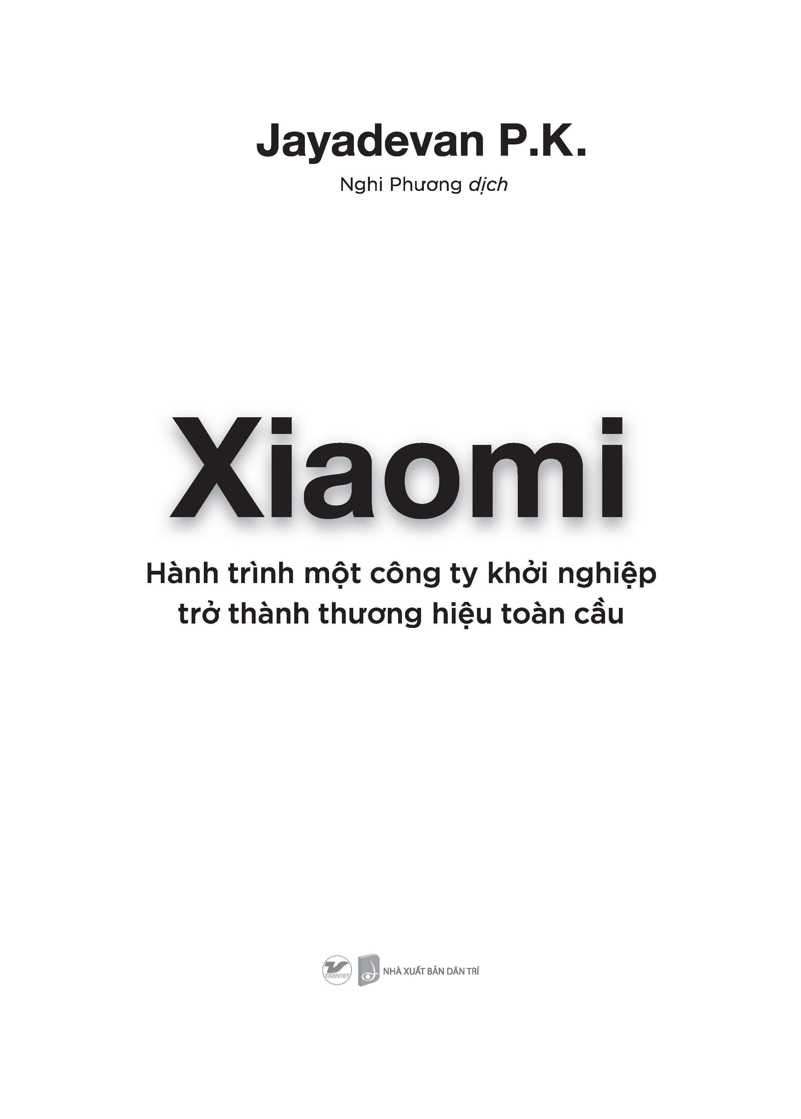 Xiaomi - Hành Trình Một Công Ty Khởi Nghiệp Trở Thành Thương Hiệu Toàn Cầu