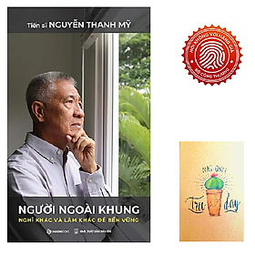 Người Ngoài Khung: Nghĩ Khác Và Làm Khác Để Bền Vững - Tiến Sĩ Nguyễn Thanh Mỹ (Tặng kèm sổ tay xương rồng)