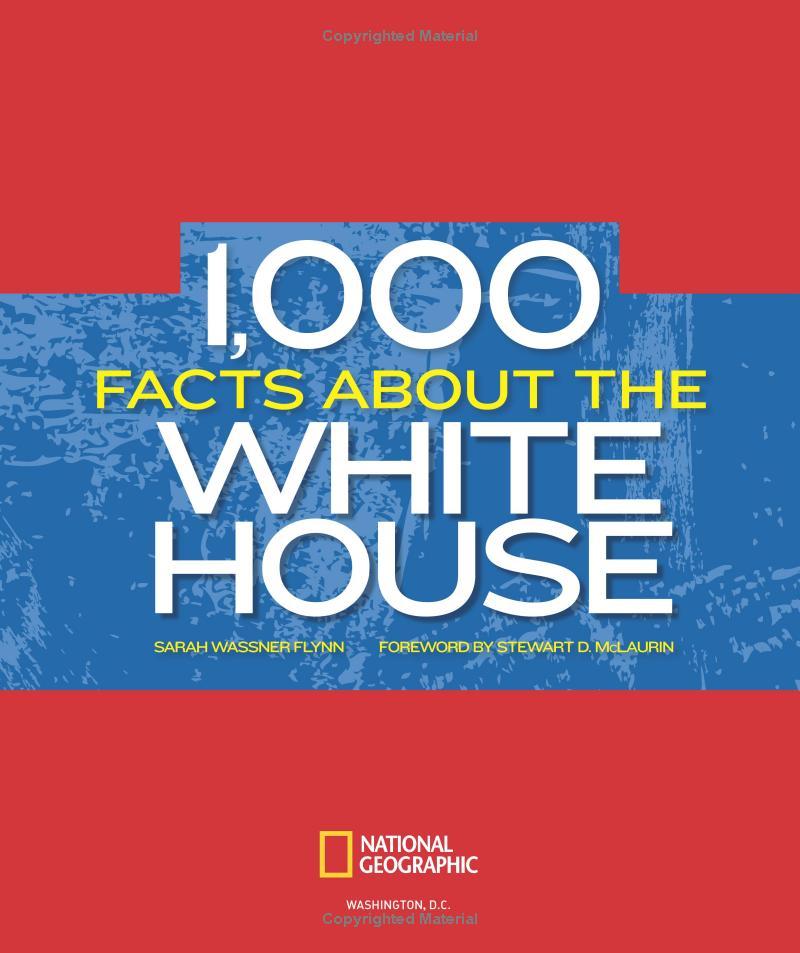 1,000 Facts About The White House