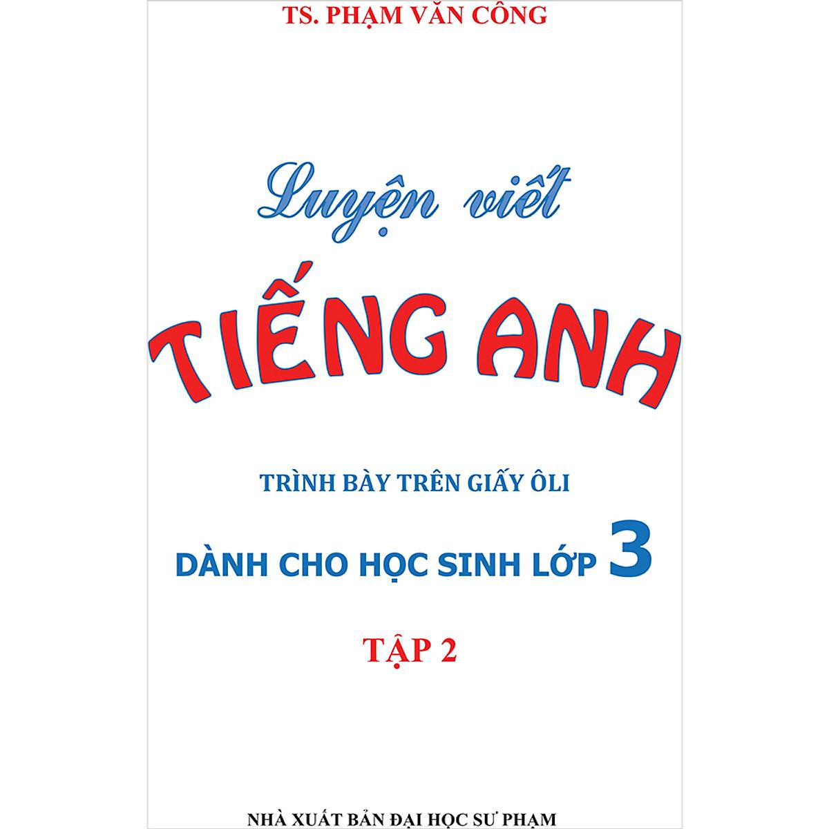 Luyện Viết Tiếng Anh Trình Bày Trên Giấy Ô Li Dành Cho Học Sinh Lớp 3 Tập 2