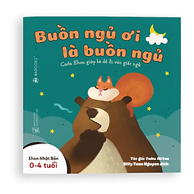 Sách Ehon - Buồn ngủ ơi là buồn ngủ - Dành cho trẻ từ 0 - 4 tuổi