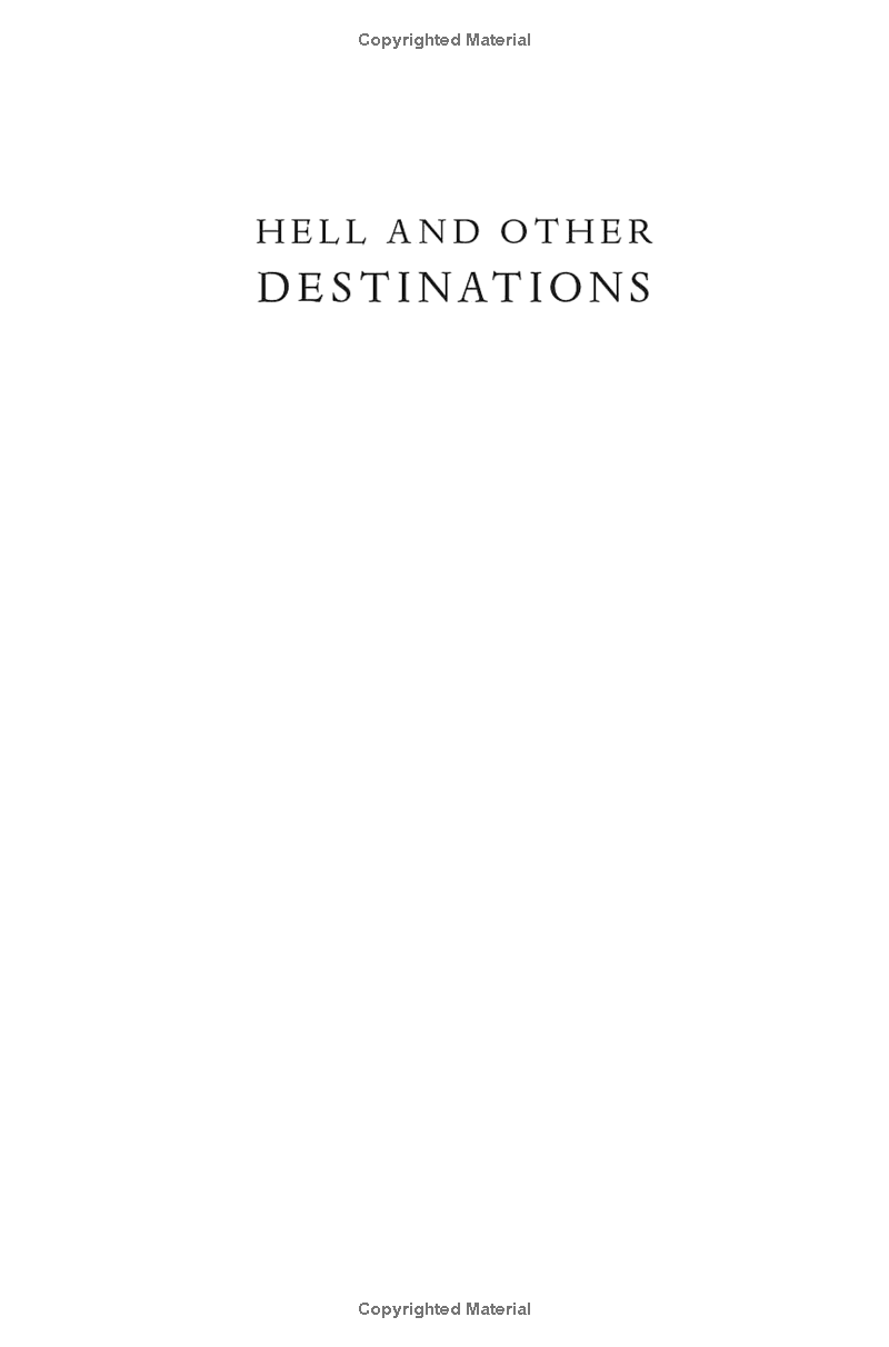 Hell And Other Destinations: A 21st-Century Memoir