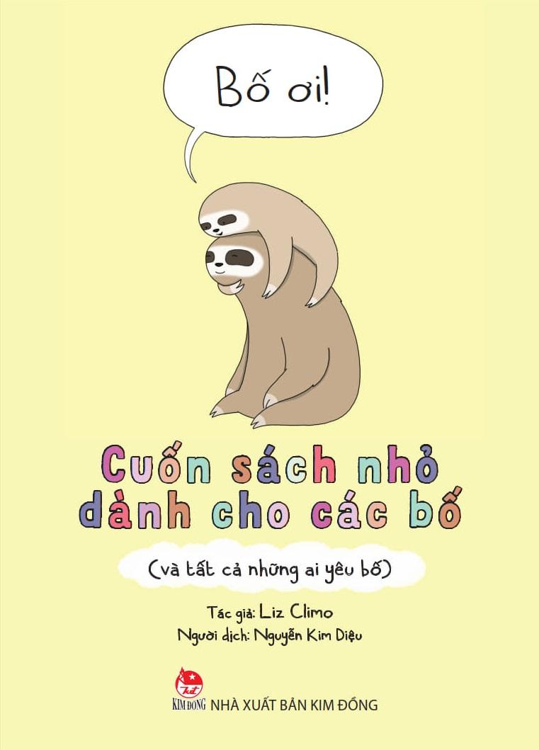 Sách - Bố Ơi! - Cuốn Sách Nhỏ Dành Cho Các Bố (Và Tất Cả Những Ai Yêu Bố)