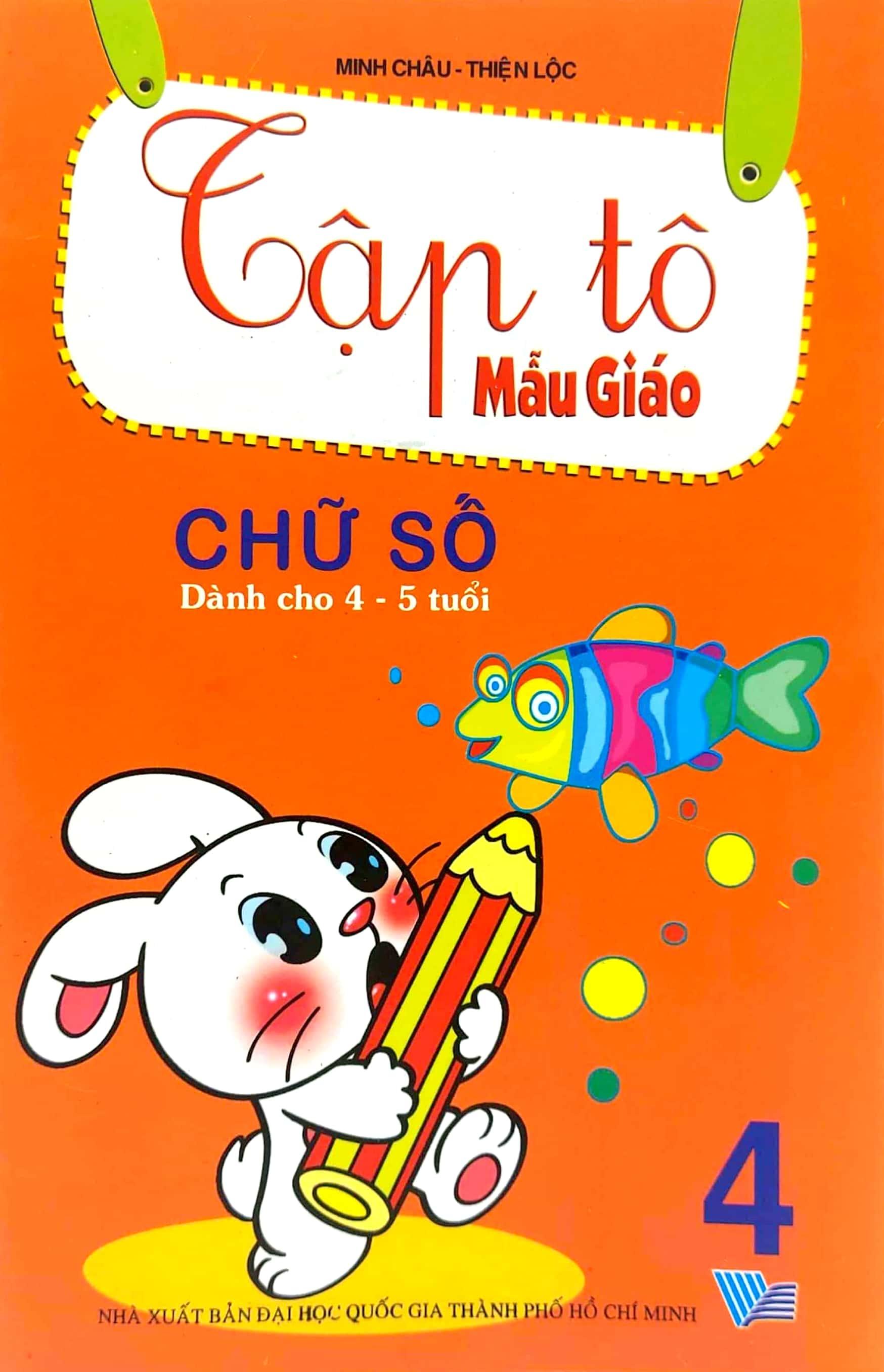 Tập Tô Mẫu Giáo: Chữ Số (Dành Cho 4 - 5 Tuổi) - Tập 4