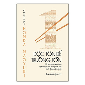 Sách Bài Học Kinh Doanh: Độc Tôn Để Trường Tồn - (Cuốn Sách Của Những Nhân Vật Trong Làng Ẩm Thực Nổi Tiếng / Tặng Kèm Bookmark Greenlife)