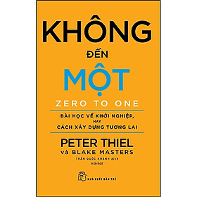 Sách Bài Học Kinh Doanh Thành Công: Không Đến Một - Peter Thiel