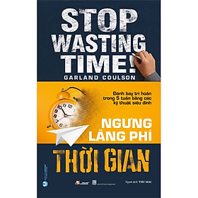 Ngưng Lãng Phí Thời Gian