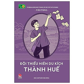 Đội Thiếu Niên Du Kích Thành Huế (Tái Bản 2021)