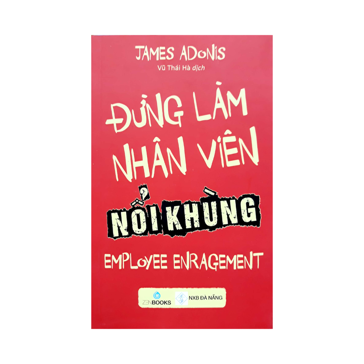 Đừng Làm Nhân Viên Nổi Khùng