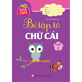 Cùng Bé Bước Vào Lớp 1 - Bé Tập Tô Chữ Cái Quyển 2