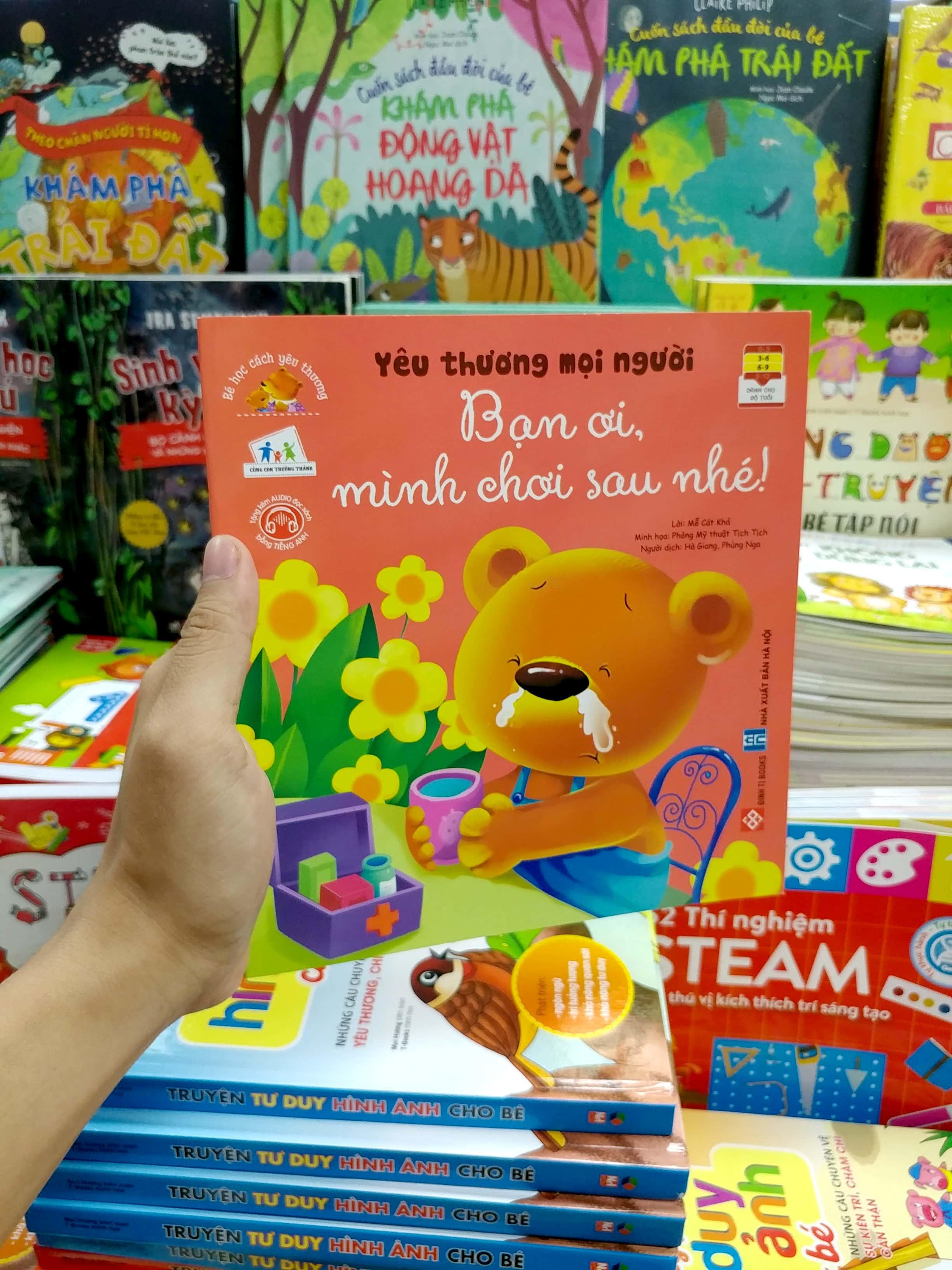 Sách Bé Học Cách Yêu Thương - Yêu Thương Mọi Người Bạn Ơi Mình Chơi Sau Nhé