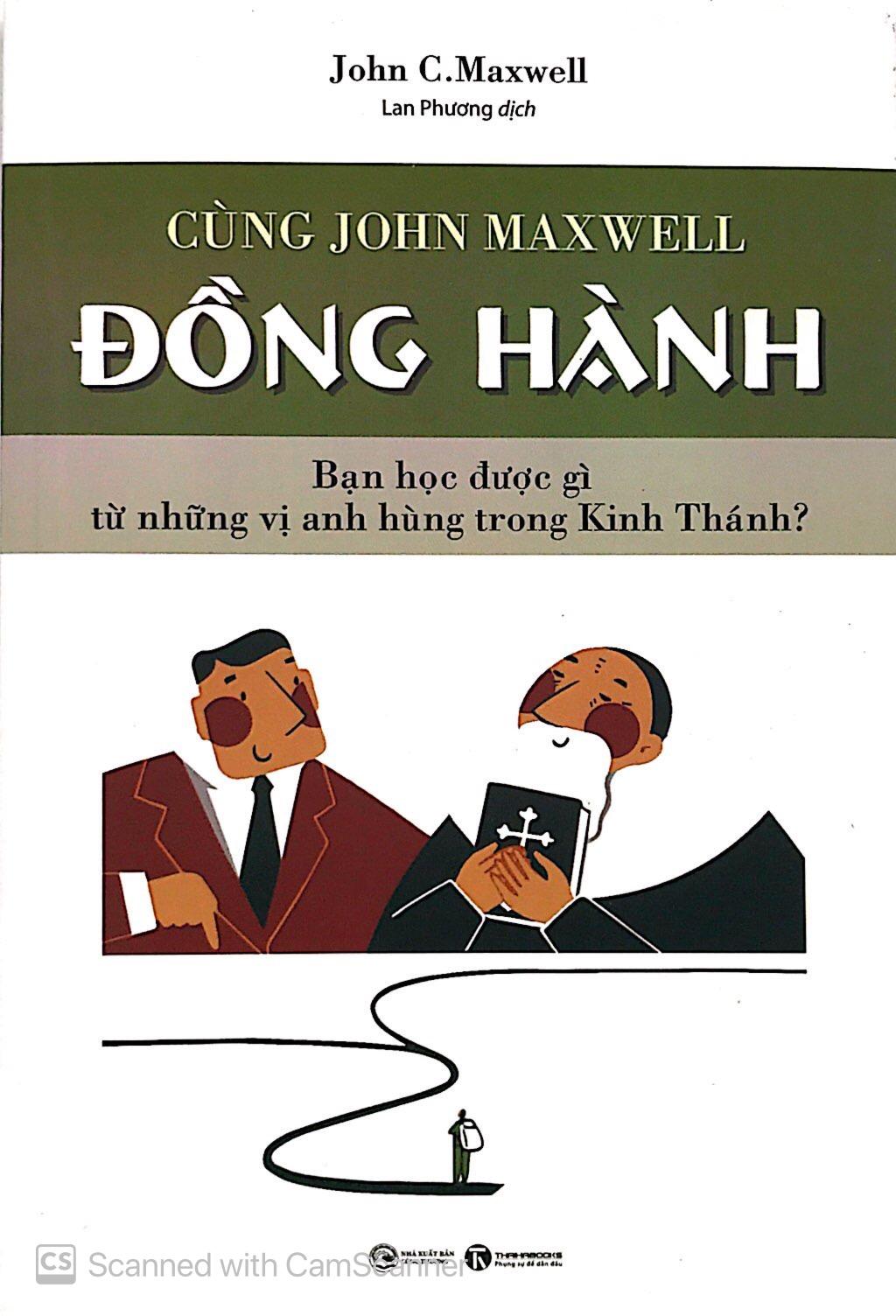 Cùng John Maxwell Đồng Hành ( Đồng Hành Cùng Vĩ Nhân (Tái Bản) )