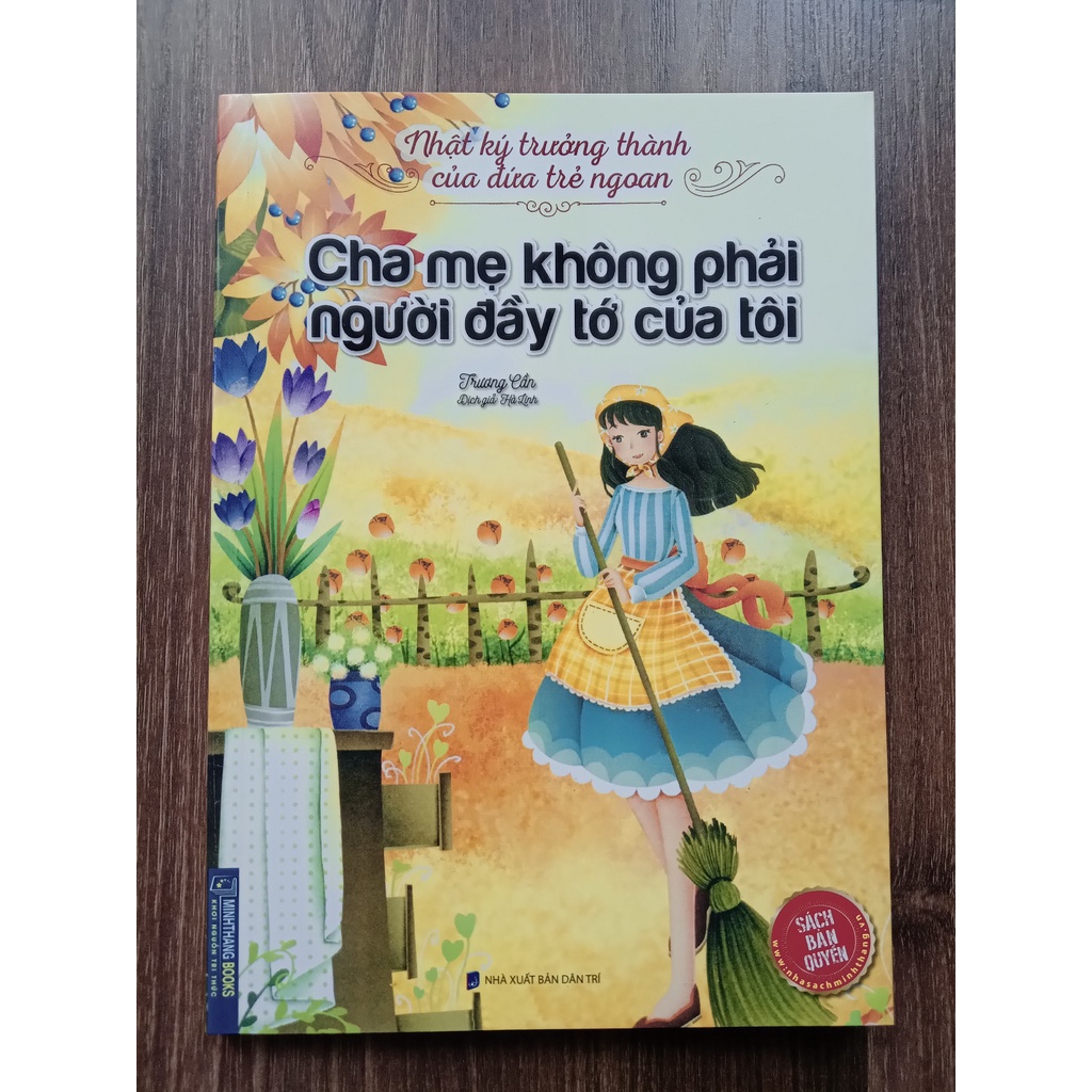 Nhật Ký Trưởng Thành Cúa Đứa Trẻ Ngoan - Cha Mẹ Không Phải Người Đầy Tớ Của Tôi (Tái Bản)