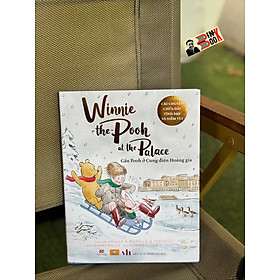 (Bìa cứng) GẤU POOH Ở CUNG ĐIỆN HOÀNG GIA – Jeanne Willis – Nhân Dân Books - NXB Văn Học