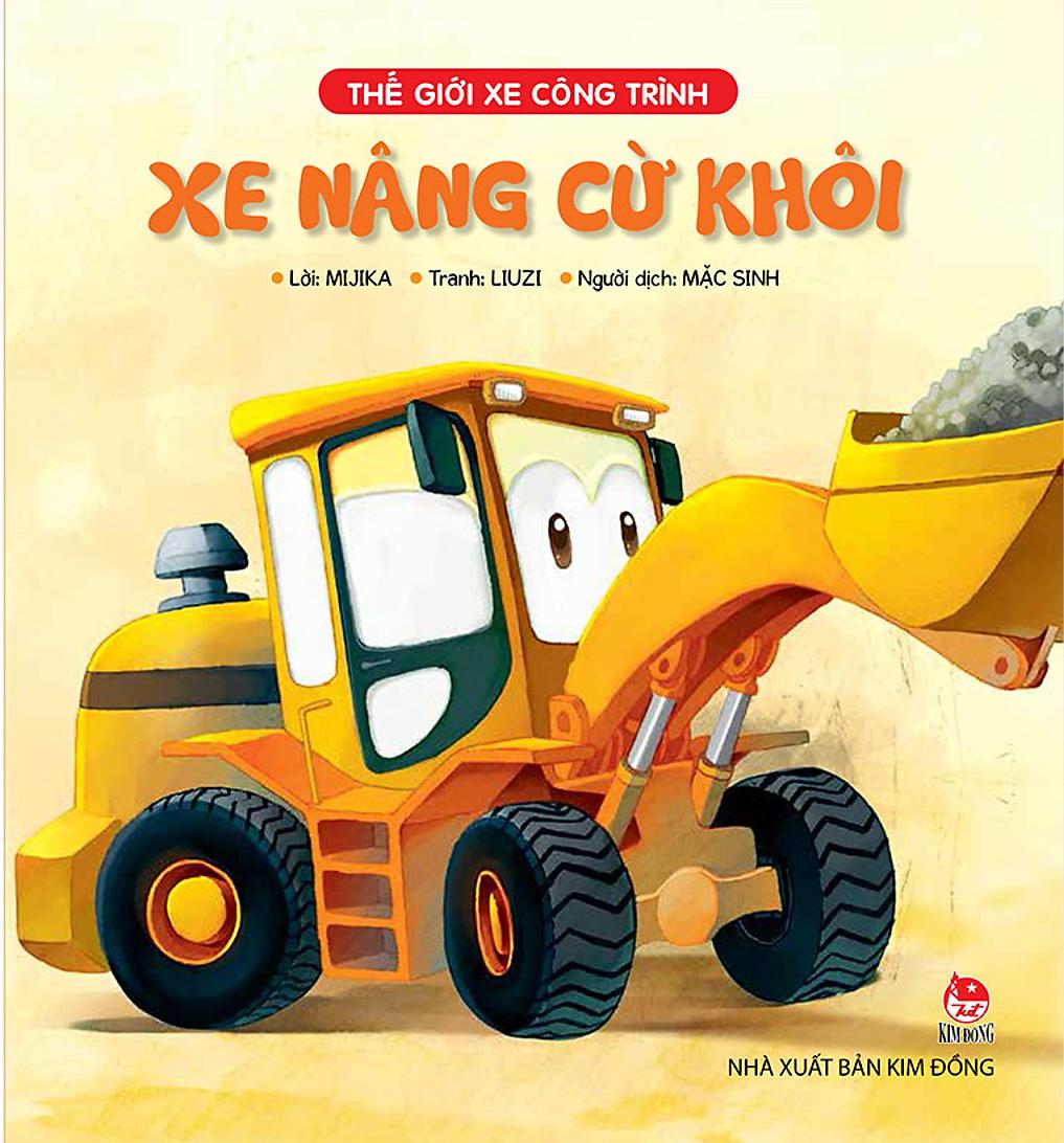 Thế Giới Xe Công Trình: Xe Nâng Cừ Khôi (Tái Bản)
