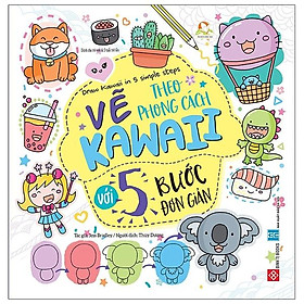 Draw Kawaii In 5 Simple Steps - Vẽ Theo Phong Cách Kawaii Với 5 Bước Đơn Giản