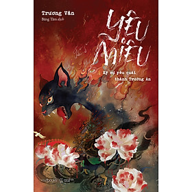 Yêu Miêu - Ký Sự Yêu Quái Thành Trường An - Tặng Kèm Bookmark + Postcard (Số Lượng Có Hạn)