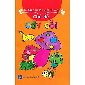 Bé Đọc Thơ - Tập Viết - Tô Màu (Cây Cối)