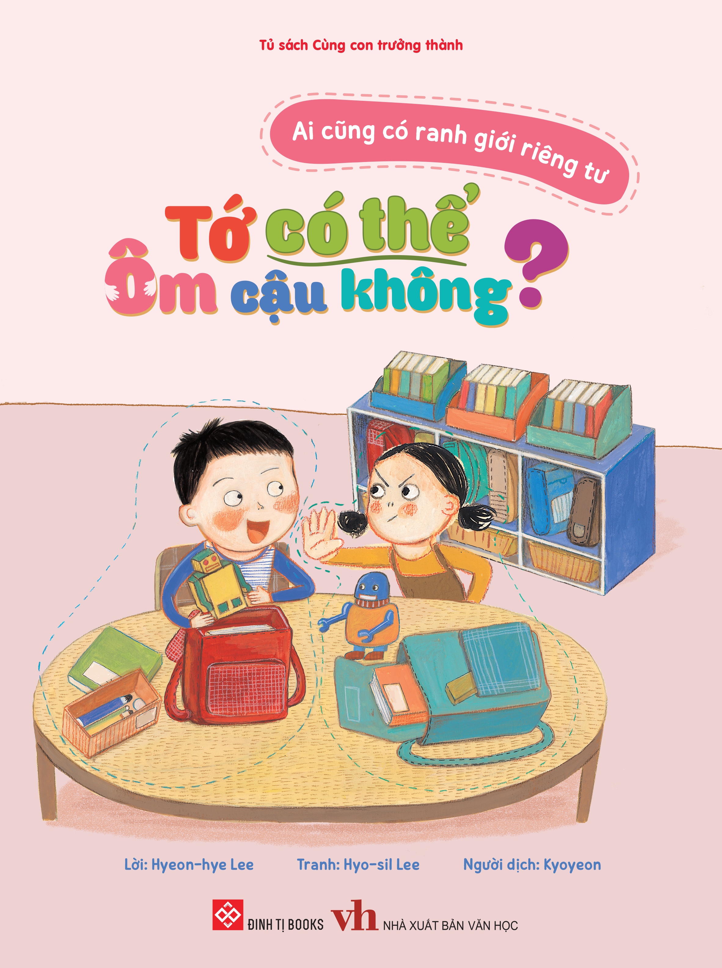 Sách - Ai Cũng Có Ranh Giới Riêng Tư - Tớ Có Thể Ôm Cậu Không?
