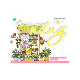 Sách Tô Màu Chữa Lành - Góc Hiên Của Nắng - Cuốn Sách Truyền Cảm Hứng Để Bạn Trở Nên Hạnh Phúc Hơn Mỗi Ngày