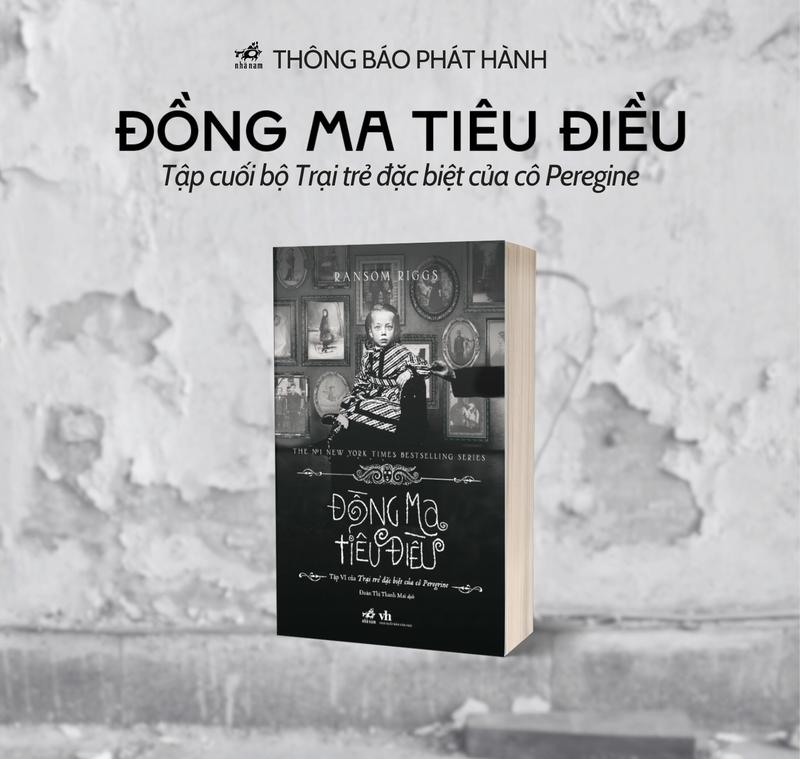 Sách - Đồng ma tiêu điều (Tập 6 - series Trại trẻ đặc biệt của cô Peregrine) (Nhã Nam HCM)