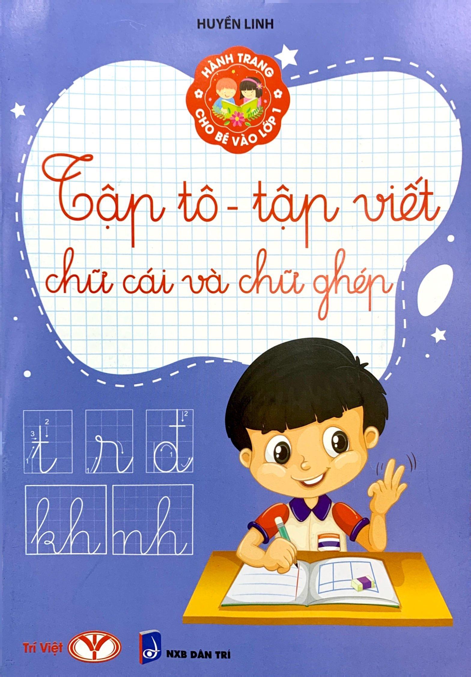 Hành Trang Cho Bé Vào Lớp 1 - Tập Tô - Tập Viết Chữ Cái Và Chữ Ghép (Tái Bản 2023)