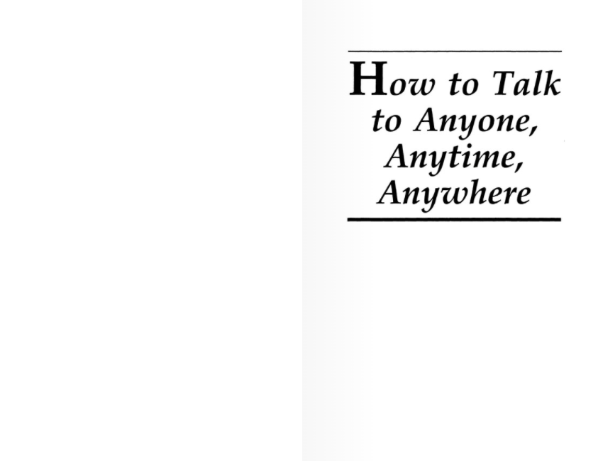 How to Talk to Anyone, Anytime, Anywhere: The Secrets of Good Communication