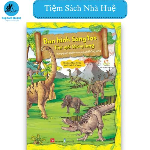 sách Dán hình sáng tạo - Thế giới khủng long - Những quán quân trong thế giới khủng long - sáng tạo, Đinh Tị