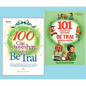 Combo 2 cuốn Sách: 100 Câu Chuyện Hay Dành Cho Bé Trai+101 Truyện Kể Theo Bước Bé Trai Trưởng Thành ( Tái Bản)