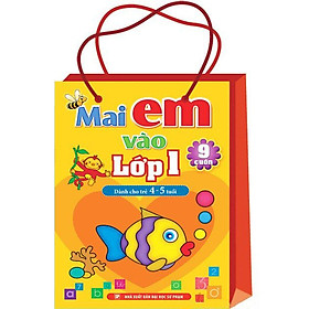 Mai Em Vào Lớp 1 (Dành Cho Trẻ 4 - 5 Tuổi)