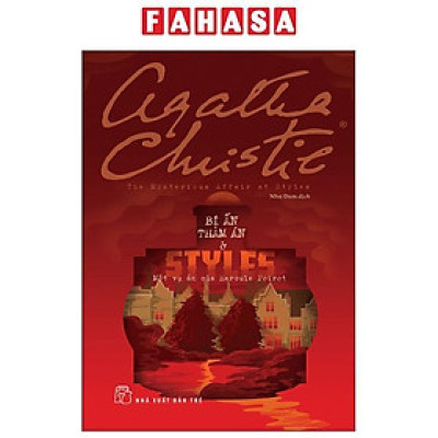 Sách - Bí Ẩn Thảm Án Ở Styles - Một Vụ Án Của Hercule Poirot