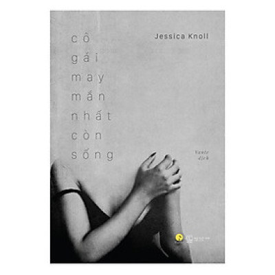 Cô Gái May Mắn Nhất Còn Sống