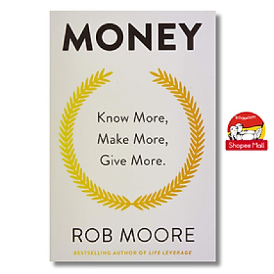 Sách - Money: Know More, Make More, Give More by Rob Moore - Sách Ngoại văn - English Book