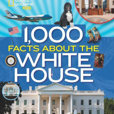 1,000 Facts About The White House