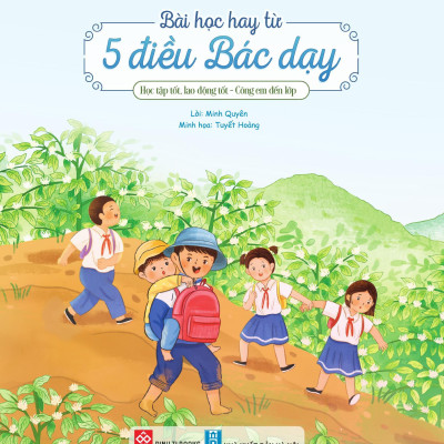 Sách - Bài Học Hay Từ 5 Điều Bác Dạy - Học Tập Tốt Lao Động Tốt - Cõng Em Đến Lớp