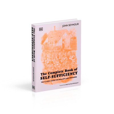The Complete Book Of Self-Sufficiency - The Classic Guide For Realists And Dreamers