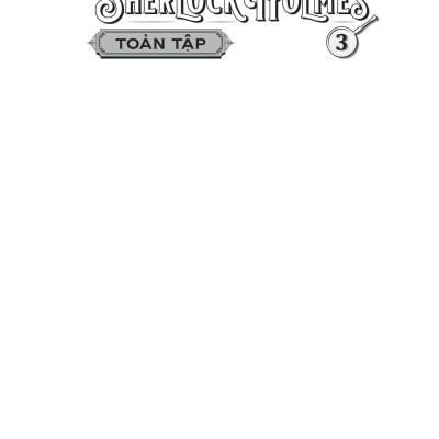 Sherlock Holmes Toàn Tập - Tập 3