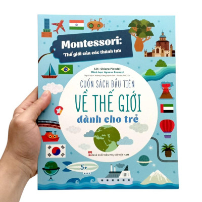 Sách - Montessori - Cuốn Sách Đầu Tiên Về Thế Giới Dành Cho Trẻ