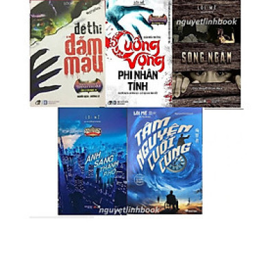 COMBO 5 cuốn sách của tác giả Lôi Mễ:: đề thi đẫm máu + Cuồng vọng phi nhân tính + Sông ngầm + Ánh sáng thành phố + Tâm nguyện cuối cùng