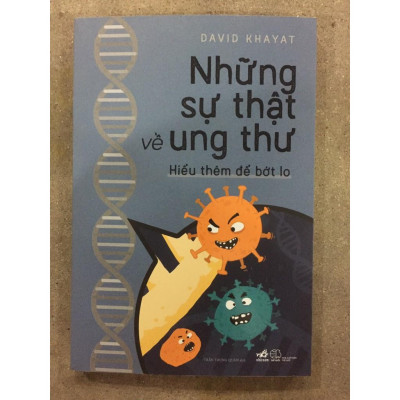 Sách  Nhã Nam - Những Sự Thật Về Ung Thư - Hiểu Thêm Để Bớt Lo