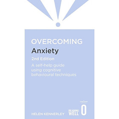 Sách - Overcoming Anxiety by Helen Kennerley - A self-help guide using cognitive behavioural techniques